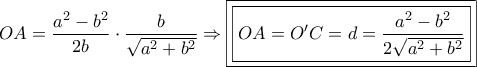 OA=\dfrac{a^2-b^2}{2b}\cdot \dfrac{b}{\sqrt{a^2+b^2}}\Rightarrow \boxed{\boxed{OA=O'C=d=\dfrac{a^2-b^2}{2\sqrt{a^2+b^2}}}}}