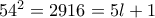 54^2=2916=5l+1 54^2=2916=5l+1