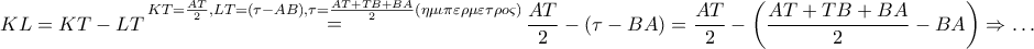 \displaystyle{
KL = KT - LT\mathop = \limits^{KT = \frac{{AT}}
{2},LT = \left( {\tau - AB} \right),\tau = \frac{{AT + TB + BA}}
{2}(\eta \mu \iota \pi \varepsilon \rho \mu \varepsilon \tau \rho o\varsigma )} \frac{{AT}}
{2} - \left( {\tau - BA} \right) = \frac{{AT}}
{2} - \left( {\frac{{AT + TB + BA}}
{2} - BA} \right) \Rightarrow \ldots
} \displaystyle{
KL = KT - LT\mathop = \limits^{KT = \frac{{AT}}
{2},LT = \left( {\tau - AB} \right),\tau = \frac{{AT + TB + BA}}
{2}(\eta \mu \iota \pi \varepsilon \rho \mu \varepsilon \tau \rho o\varsigma )} \frac{{AT}}
{2} - \left( {\tau - BA} \right) = \frac{{AT}}
{2} - \left( {\frac{{AT + TB + BA}}
{2} - BA} \right) \Rightarrow \ldots
}