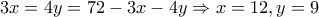 3x=4y=72-3x-4y \Rightarrow x=12,y=9 3x=4y=72-3x-4y \Rightarrow x=12,y=9