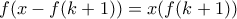 f(x-f(k+1))=x(f(k+1)) f(x-f(k+1))=x(f(k+1))