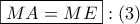 \displaystyle{
\boxed{MA = ME}:\left( 3 \right)
} \displaystyle{
\boxed{MA = ME}:\left( 3 \right)
}