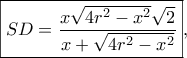 \boxed{SD = \frac{{x\sqrt {4{r^2} - {x^2}} \sqrt 2 }}{{x + \sqrt {4{r^2} - {x^2}} }}},