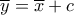 \displaystyle{\,\overline y = \overline x + c\,\,\,} \displaystyle{\,\overline y = \overline x + c\,\,\,}