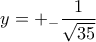y=+_{-}\dfrac{1}{\sqrt{35}}