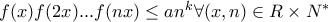 f(x)f(2x)...f(nx) \leq an^k \forall (x, n) \in R \times N^{*} f(x)f(2x)...f(nx) \leq an^k \forall (x, n) \in R \times N^{*}