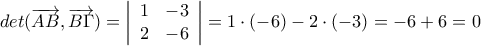 det(\overrightarrow{AB}, \overrightarrow{B\Gamma}) = \left|\begin{array}{cc} 1 & -3 \\ 2 & -6\end{array}\right| =  1 \cdot(-6) - 2 \cdot (-3) =  -6 + 6 = 0
