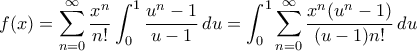\displaystyle{f(x) = \sum _{n=0}^{\infty} \frac {x^n}{n!} \int_{0}^{1}\frac{u^{n}-1}{u-1}\,du = \int_{0}^{1} \sum _{n=0}^{\infty} \frac {x^n(u^{n}-1)}{(u-1)n!} \, du}