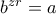 b^{zr}=a b^{zr}=a