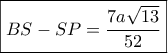 \boxed{BS - SP = \frac{{7a\sqrt {13} }}{{52}}}