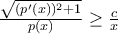 {\frac{\sqrt{(p'(x))^2 + 1}}{p(x)}} \ge \frac {c}{x} {\frac{\sqrt{(p'(x))^2 + 1}}{p(x)}} \ge \frac {c}{x}