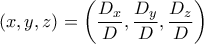 \displaystyle\left( {x,y,z} \right) = \left( {\frac{{{D_x}}}{D},\frac{{{D_y}}}{D},\frac{{{D_z}}}{D}} \right)