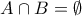 A\cap{B}=\emptyset A\cap{B}=\emptyset