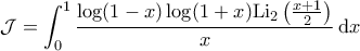 \displaystyle{\mathcal{J}=\int_0^1 \frac{\log(1-x) \log(1+x) {\rm Li}_2 \left( \frac{x+1}{2} \right)}{x} \, {\rm d}x}