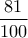 \dfrac{81}{100}