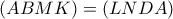 (ABMK)=(LNDA)