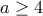 a\geq4