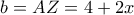b=AZ=4+2x