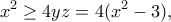 \displaystyle  
x^2 \ge 4yz = 4(x^2-3), 
