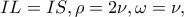 IL=IS,\rho =2\nu ,\omega =\nu ,