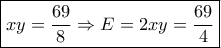 \boxed{xy = \frac{{69}}{8} \Rightarrow E = 2xy = \frac{{69}}{4}}
