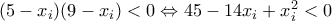 (5-x_i)(9-x_i)<0\Leftrightarrow{45-14x_i+x_i^2<0}