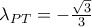 \lambda_{PT}=-\frac{\sqrt3}{3}