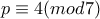 p\equiv 4(mod7)