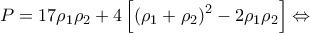 P = 17{\rho _1}{\rho _2} + 4\left[ {{{\left( {{\rho _1} + {\rho _2}} \right)}^2} - 2{\rho _1}{\rho _2}} \right] \Leftrightarrow