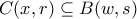 C(x,r) \subseteq B(w,s)