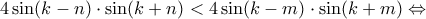 4 \sin (k-n) \cdot \sin (k+n) <4 \sin (k-m) \cdot \sin (k+m) \Leftrightarrow 