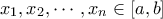 x_1,x_2,\cdots ,x_n\in [a,b]