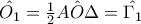 \hat{O_1}=\frac{1}{2}\hat{AO\Delta  }=\hat{\Gamma  _1}