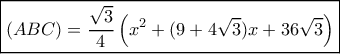 \boxed{(ABC) = \frac{{\sqrt 3 }}{4}\left( {{x^2} + (9 + 4\sqrt 3 )x + 36\sqrt 3 } \right)}
