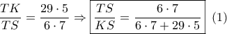 \dfrac{{TK}}{{TS}} = \dfrac{{29 \cdot 5}}{{6 \cdot 7}} \Rightarrow \boxed{\frac{{TS}}{{KS}} = \frac{{6 \cdot 7}}{{6 \cdot 7 + 29 \cdot 5}}}\,\,\,(1) \dfrac{{TK}}{{TS}} = \dfrac{{29 \cdot 5}}{{6 \cdot 7}} \Rightarrow \boxed{\frac{{TS}}{{KS}} = \frac{{6 \cdot 7}}{{6 \cdot 7 + 29 \cdot 5}}}\,\,\,(1)