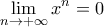 \displaystyle\mathop{\lim}\limits_{n\rightarrow{+\infty}}x^n=0
