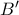 B^\prime