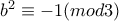 b^2\equiv -1(mod 3)