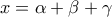 x=\alpha +\beta +\gamma x=\alpha +\beta +\gamma