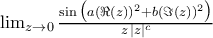 \lim_{z\to 0}\frac{\sin\big(a(\Re({z}))^2+b(\Im({z}))^2\big)}{z\,|z|^c}
