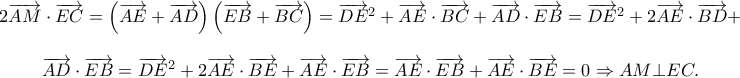 \begin{array}{*{20}c} 
   {2\overrightarrow {AM}  \cdot \overrightarrow {EC}  = \left( {\overrightarrow {AE}  + \overrightarrow {AD} } \right)\left( {\overrightarrow {EB}  + \overrightarrow {BC} } \right) = \overrightarrow {DE} ^2  + \overrightarrow {AE}  \cdot \overrightarrow {BC}  + \overrightarrow {AD}  \cdot \overrightarrow {EB}  = \overrightarrow {DE} ^2  + 2\overrightarrow {AE}  \cdot \overrightarrow {BD}  + }  \\ 
   {}  \\ 
   {\overrightarrow {AD}  \cdot \overrightarrow {EB}  = \overrightarrow {DE} ^2  + 2\overrightarrow {AE}  \cdot \overrightarrow {BE}  + \overrightarrow {AE}  \cdot \overrightarrow {EB}  = \overrightarrow {AE}  \cdot \overrightarrow {EB}  + \overrightarrow {AE}  \cdot \overrightarrow {BE}  = 0 \Rightarrow AM \bot EC.}  \\ 
 
 \end{array}