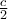 \diplaystyle{\frac{c}{2}}