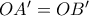 OA'=OB'