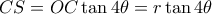 CS = OC \tan 4 \theta = r \tan 4 \theta  CS = OC \tan 4 \theta = r \tan 4 \theta