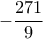 -\displaystyle\frac{271}{9}