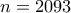 \displaystyle{n=2093}