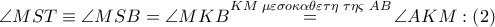 \angle MST\equiv \angle MSB=\angle MKB\overset{KM\,\,\mu \varepsilon \sigma o\kappa \alpha \theta \varepsilon \tau \eta \,\,\tau \eta \varsigma \,\,AB}{\mathop{=}}\,\angle AKM:\left( 2 \right)