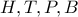 H,T,P,B