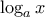 \log _ax