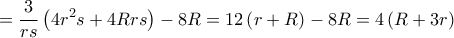 \displaystyle{ = \frac{3}{{rs}}\left( {4{r^2}s + 4Rrs} \right) - 8R = 12\left( {r + R} \right) - 8R = 4\left( {R + 3r} \right)}